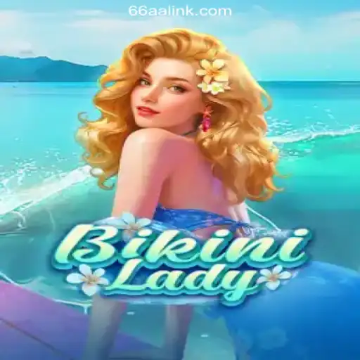 Discover the Exciting World of BikiniLady on 66AA.COM Platform-Oficial Slots Brasil #1