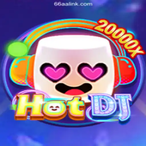 Experience the Thrills of HotDJ on 66AA.COM Platform: Official Slots Brasil #1