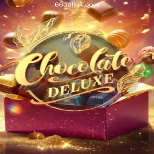 Exploring ChocolateDeluxe: The Sweetness of 66AA.COM Platform-Oficial Slots Brasil #1